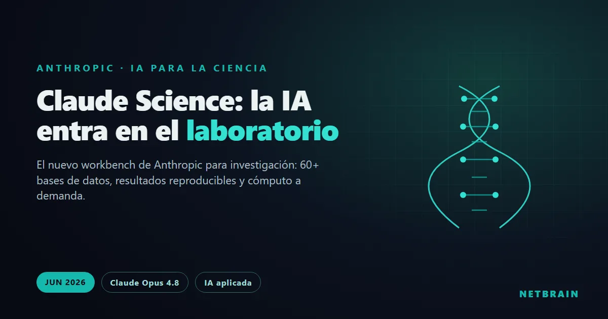Claude Science, el workbench de IA de Anthropic para investigacion cientifica